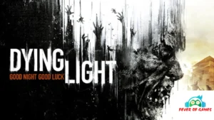 Dying Light Free Download