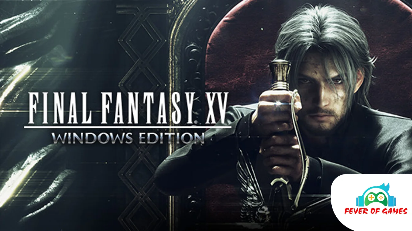Final Fantasy XV Windows Edition Free Download